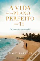 A Vida Tem Um Plano Perfeito para Ti