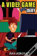 A Video Game Story