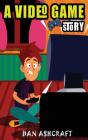 A Video Game Story - Preview