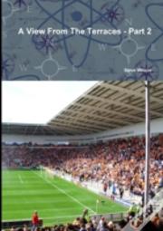 A View From The Terraces - Part 2