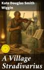 A Village Stradivarius - Preview