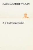 A Village Stradivarius