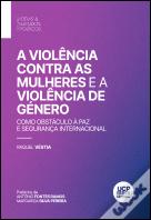 A Violência Contra as Mulheres e a Violência de Género