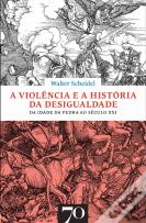 A Violência e a História da Desigualdade
