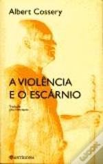 A Violência e o Escárnio
