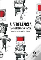 A Violência na Comunicação Social