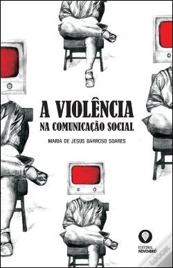 Capa do artigo A Violência na Comunicação Social