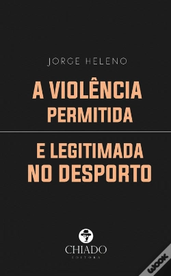 Capa do artigo A Violência Permitida e Legitimada no Desporto