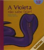 A Violeta Não Sabe Falar