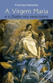 A Virgem Maria e o Diabo nos exorcismos