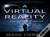 A Virtual Reality - Second Exodus?
