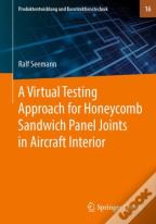 A Virtual Testing Approach For Honeycomb Sandwich Panel Joints In Aircraft Interior