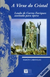 Capa do artigo A Virxe Do Cristal. Lenda De Curros Enríquez Axeitada Para Ópera