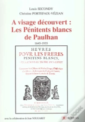 A Visage Decouvert ; Les Petinents Blancs De Paulhan 1645 - 1935