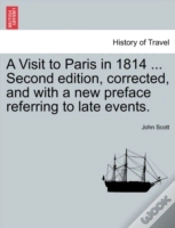 Capa do artigo A Visit To Paris In 1814 ... Second Edition, Corrected, And With A New Preface Referring To Late Events.