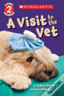 A Visit To The Vet (Scholastic Reader, Level 2)