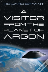 A Visitor From The Planet Of Argon