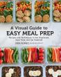 A Visual Guide To Easy Meal Prep - Preview