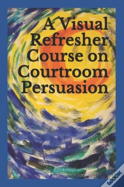 Capa do artigo A Visual Refresher Course On Courtroom Persuasion