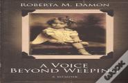 A Voice Beyond Weeping