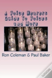 A Voice Hearers Guide To Voices: Includi