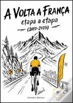 A Volta a França - Etapa a Etapa (2010-2025)
