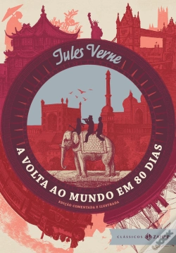 Capa do artigo A Volta Ao Mundo Em 80 Dias: Edição Comentada E Ilustrada