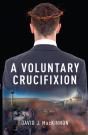 A Voluntary Crucifixion - Preview