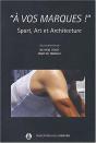 "À Vos Marques !" : Sport, Art Et Architecture - Preview