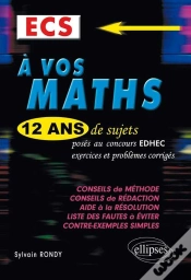 Capa do artigo A Vos Maths ! 12 Ans De Sujets Corriges Poses Au Concours Edhec 2001 A 2013 Ecs