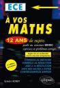 A Vos Maths! 12 Ans De Sujets Corriges Poses Au Concours Edhec 2006-2017 Ece 7eme Edition Actualisee - Preview
