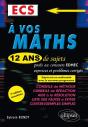 A Vos Maths 12 Ans De Sujets Corriges Poses Au Concours Edhec 2006-2017 Ecs 7eme Edition Actualisee - Preview