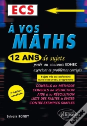Capa do artigo A Vos Maths 12 Ans De Sujets Corriges Poses Au Concours Edhec 2006-2017 Ecs 7eme Edition Actualisee