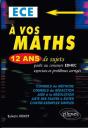 A Vos Maths ! 12 Ans De Sujets Corriges Poses Au Concours Edhec De 2001 A 2013 Ece - Preview