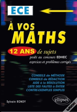 Capa do artigo A Vos Maths ! 12 Ans De Sujets Corriges Poses Au Concours Edhec De 2001 A 2013 Ece