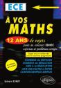 A Vos Maths ! 12 Ans De Sujets Corriges Poses Au Concours Edhec De 2008 A 2019 - Ece - 8e Edition - Preview