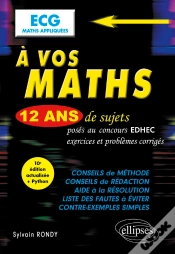 Capa do artigo A Vos Maths ! 12 Ans De Sujets Corrigés Posés Au Concours Edhec De 2012 À 2023 - Ecg Maths Appliquées