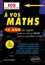 À Vos Maths ! : 12 Ans De Sujets Corrigés Posés Au Concours Edhec De 2012 À 2023 : Ecg Maths Approfondies (10e Édition) - Preview