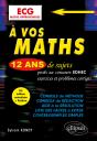 A Vos Maths ! 12 Ans De Sujets Corrigés Posés Au Concours Edhec De 2012 À 2023 - Ecg Maths Approfondies - Preview