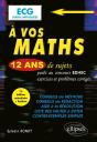 À Vos Maths ! : 12 Ans De Sujets Corrigés Posés Au Concours Edhec De 2014 À 2025 : Ecg Maths Appliquées - Preview