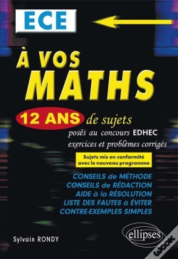 Capa do artigo A Vos Maths 12 Ans De Sujets Corriges Poses Concours Edhec 2004-2015 Ece Conformle Nouveau Programme