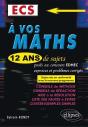 A Vos Maths 12 Ans De Sujets Corriges Poses Concours Edhec 2004-2015 Ecs Conforme Nouveau Programme - Preview