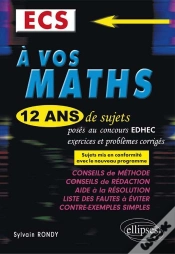 Capa do artigo A Vos Maths 12 Ans De Sujets Corriges Poses Concours Edhec 2004-2015 Ecs Conforme Nouveau Programme