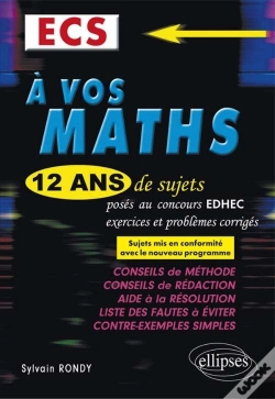 Capa do artigo A Vos Maths 12 Ans De Sujets Corriges Poses Concours Edhec 2004-2015 Ecs Conforme Nouveau Programme