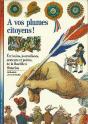 À Vos Plumes, Citoyens ! : Écrivains, Journalistes, Orateurs Et Poètes, De La Bastille À Waterloo - Preview
