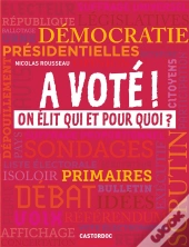 A Vote ! On Elu Qui Et Pour Quoi ?