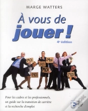 Capa do artigo A Vous De Jouer!, 4e Edition - Pour Les Cadres Et Les Professionnels, Un Guide De Recherche D
