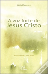 A Voz Forte de Jesus Cristo