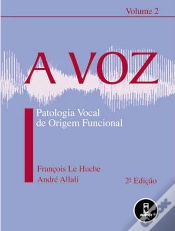Capa do artigo A Voz - Vol 2 - Patologia vocal de origem funcional
