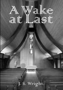 A Wake At Last